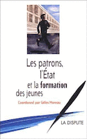 Patrons, l'État et la formation des jeunes (Les)